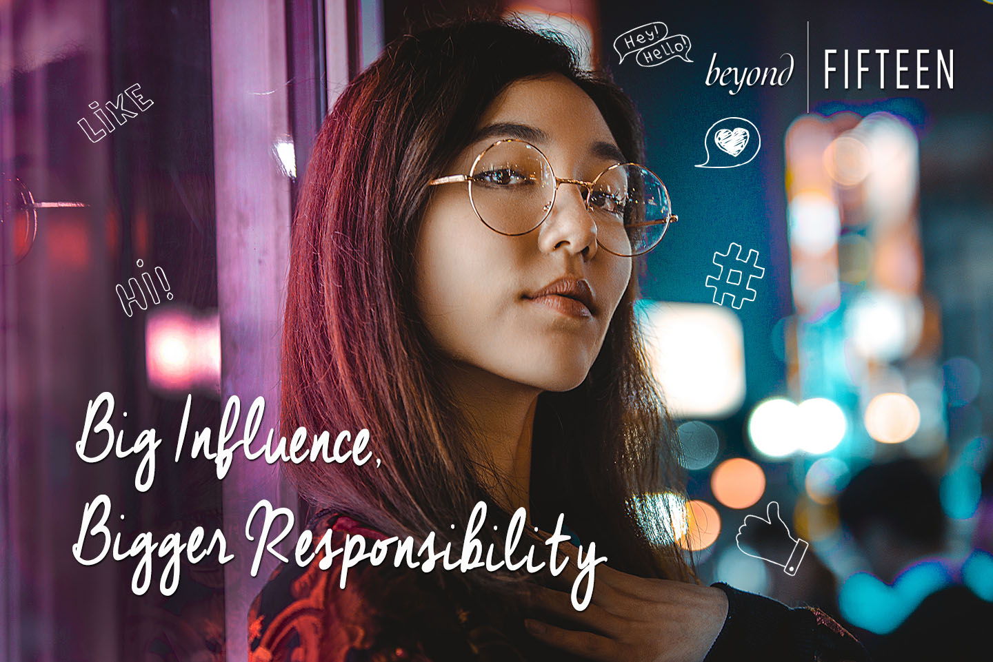 Big Influence – Bigger responsibility