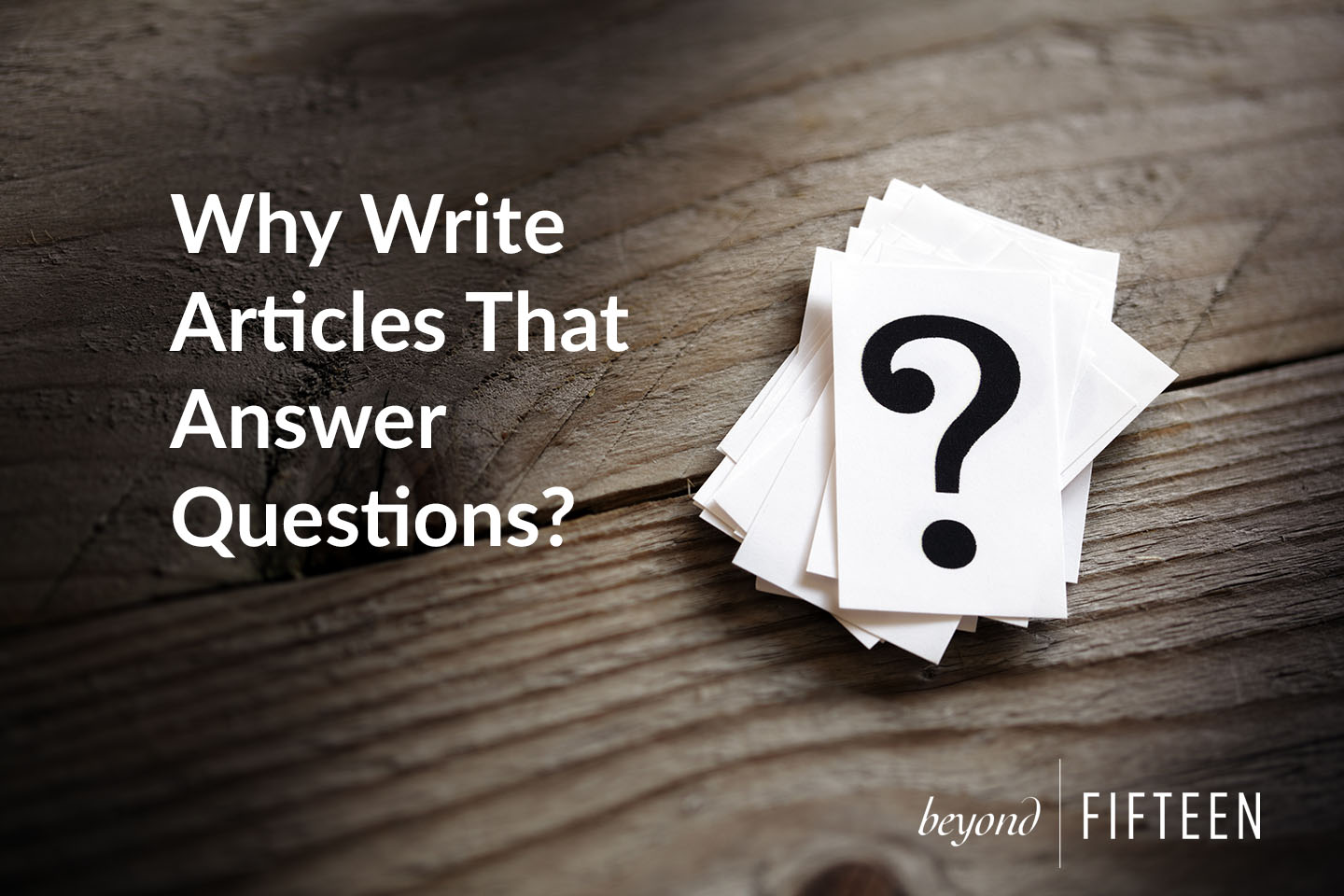 Why Write Articles That Answer Questions?