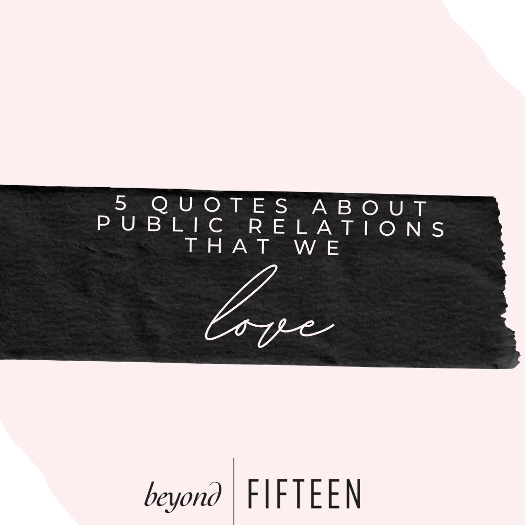 Quotes About PR We Absolutely Love