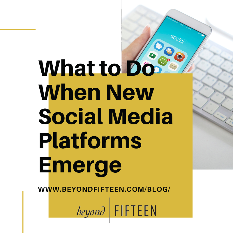 What to Do When New Social Media Platforms Emerge