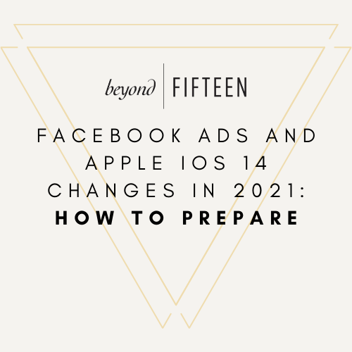 Preparing for Apple iOS 14 Changes to Your Facebook Ads