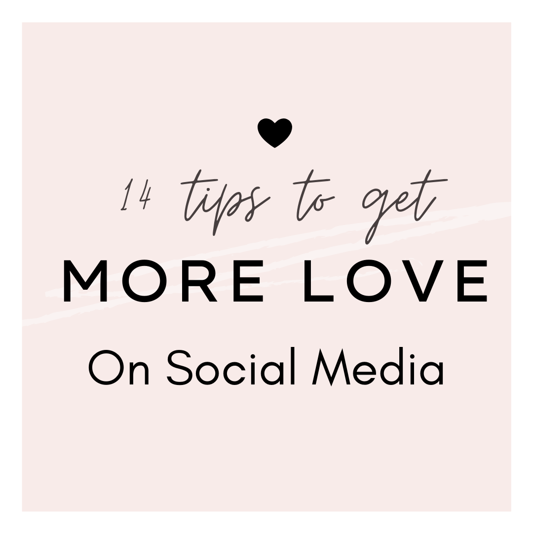 Tips to Getting More LOVE on Social Media in 2021