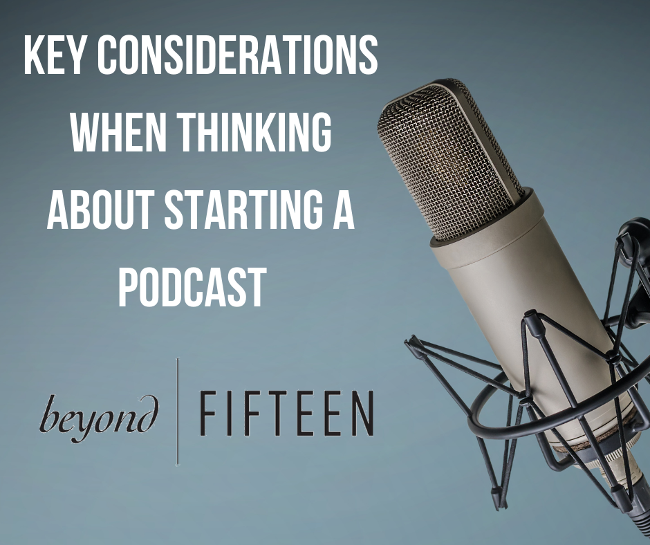 Key Considerations When Thinking About Starting a Podcast