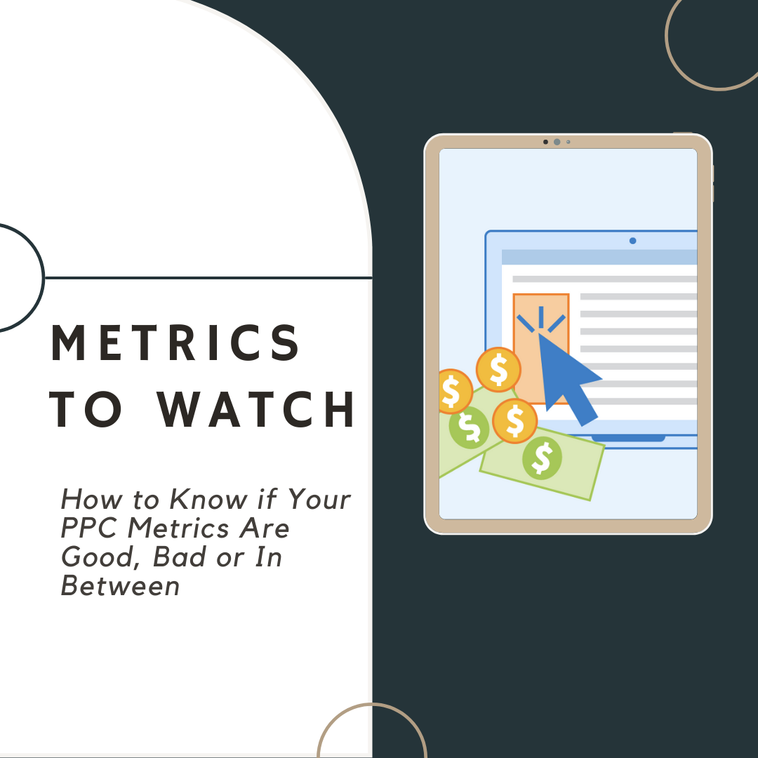 How to Know if Your PPC Metrics Are Good, Bad or In Between