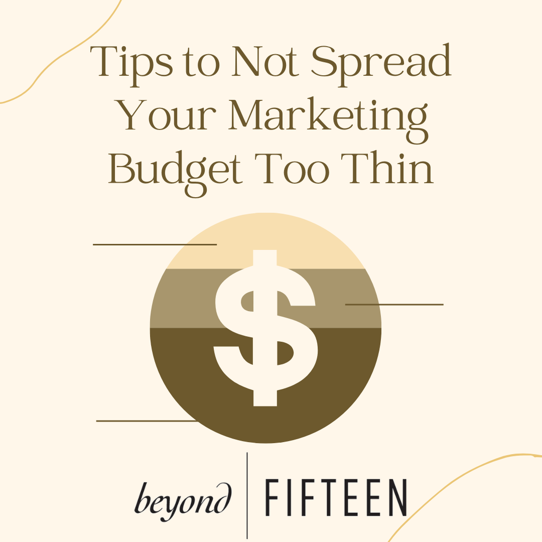 Tips to Not Spread Your Marketing Budget Too Thin