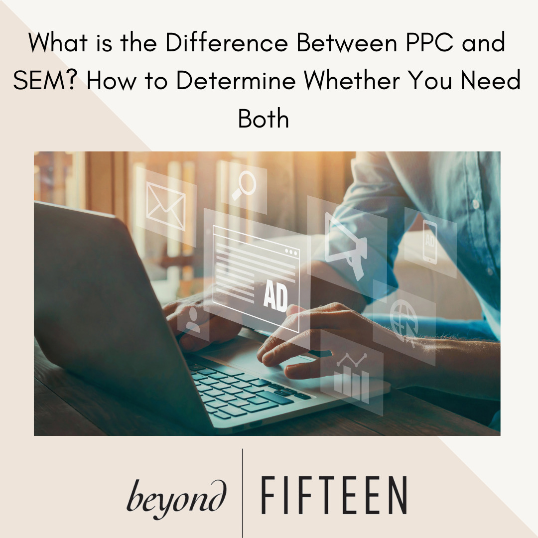 What is the Difference Between SEM and PPC? How to Determine Whether You Need Both