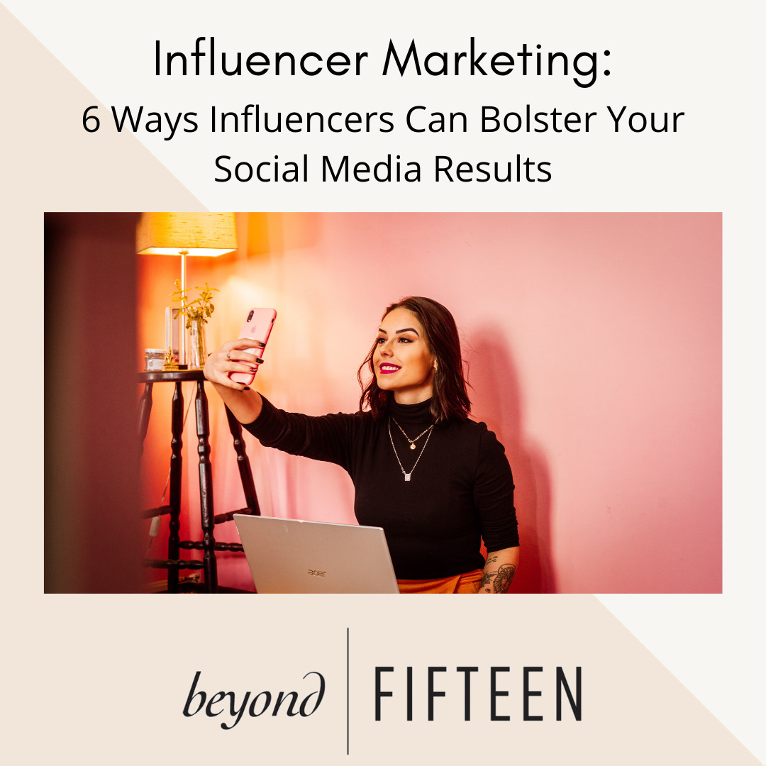 Influencer Marketing: 6 Ways Influencers Can Bolster Your Social Media Results